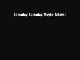 Read Someday Someday Maybe: A Novel Ebook Free