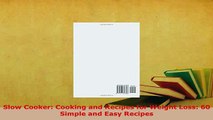 PDF  Slow Cooker Cooking and Recipes for Weight Loss 60 Simple and Easy Recipes Read Online