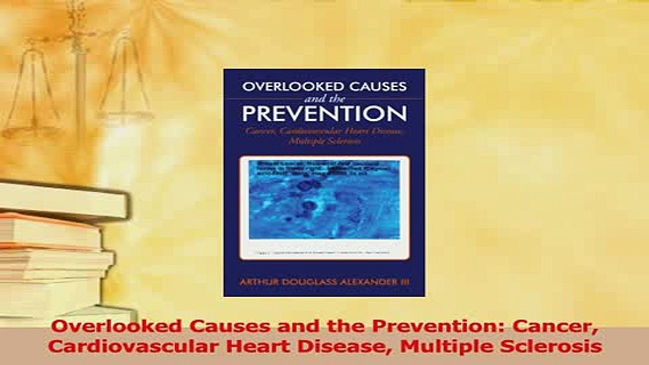 Download  Overlooked Causes and the Prevention Cancer Cardiovascular Heart Disease Multiple  Read Online