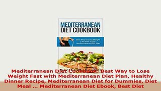 PDF  Mediterranean Diet Cookbook Best Way to Lose Weight Fast with Mediterranean Diet Plan Download Online