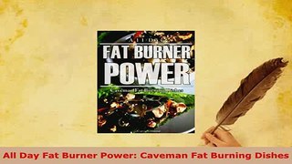 Download  All Day Fat Burner Power Caveman Fat Burning Dishes PDF Online