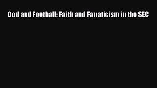 Download God and Football: Faith and Fanaticism in the SEC Ebook Free