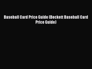 Read Baseball Card Price Guide (Beckett Baseball Card Price Guide) PDF Online