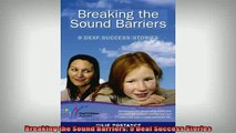 READ book  Breaking the Sound Barriers 9 Deaf Success Stories Full Free