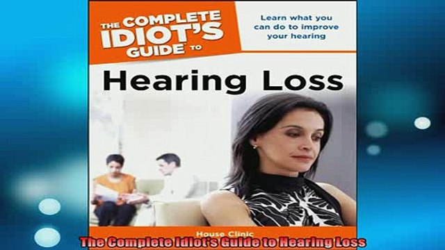READ book The Complete Idiots Guide to Hearing Loss Full EBook