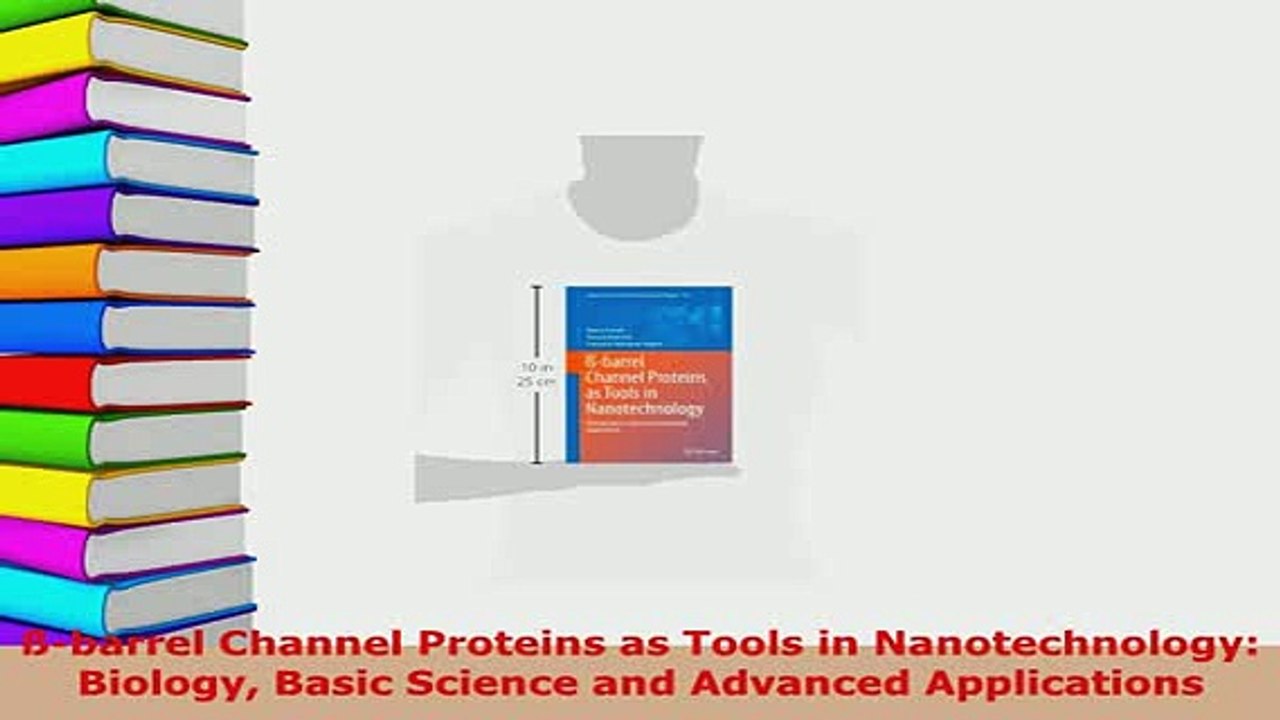 PDF  ßbarrel Channel Proteins as Tools in Nanotechnology Biology Basic Science and Advanced Free Books