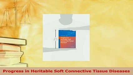Download  Progress in Heritable Soft Connective Tissue Diseases Free Books