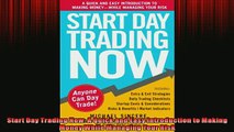 EBOOK ONLINE  Start Day Trading Now A Quick and Easy Introduction to Making Money While Managing Your READ ONLINE