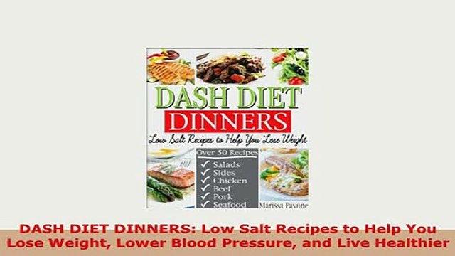 PDF DASH DIET DINNERS Low Salt Recipes to Help You Lose Weight Lower Blood Pressure and Live Download Online