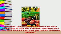 Download  Dash Diet Lower high blood pressure and loose weight with th dash diet FREE GIFT Read Online