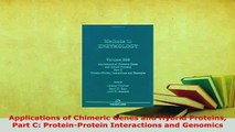 Download  Applications of Chimeric Genes and Hybrid Proteins Part C ProteinProtein Interactions  Read Online