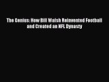 Read The Genius: How Bill Walsh Reinvented Football and Created an NFL Dynasty Ebook Free