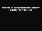 Read War Room: The Legacy of Bill Belichick and the Art of Building the Perfect Team Ebook