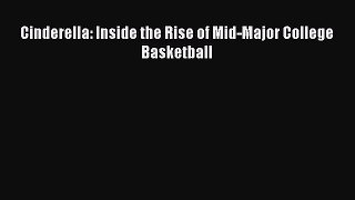 Read Cinderella: Inside the Rise of Mid-Major College Basketball Ebook Free