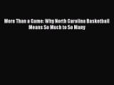 Download More Than a Game: Why North Carolina Basketball Means So Much to So Many PDF Free