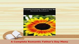 Download  A Complete Romantic Fathers Day Menu PDF Online