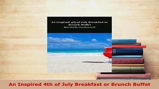 Download  An Inspired 4th of July Breakfast or Brunch Buffet Download Full Ebook