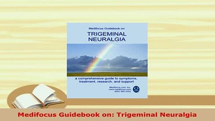 PDF  Medifocus Guidebook on Trigeminal Neuralgia  EBook