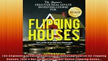 FREE DOWNLOAD  The Beginners Creative Real Estate Investing Course for Flipping Houses Thats Not Like  BOOK ONLINE