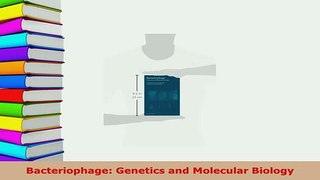 Download  Bacteriophage Genetics and Molecular Biology Download Online