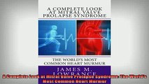 READ book  A Complete Look at Mitral Valve Prolapse Syndrome The Worlds Most Common Heart Murmur Full EBook