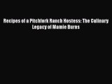 [PDF] Recipes of a Pitchfork Ranch Hostess: The Culinary Legacy of Mamie Burns Free Books