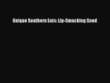 [PDF] Unique Southern Eats: Lip-Smacking Good  Full EBook