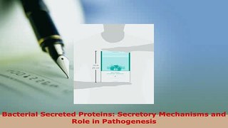Download  Bacterial Secreted Proteins Secretory Mechanisms and Role in Pathogenesis Read Full Ebook