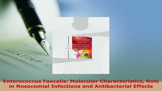 PDF  Enterococcus Faecalis Molecular Characteristics Role in Nosocomial Infections and Read Online