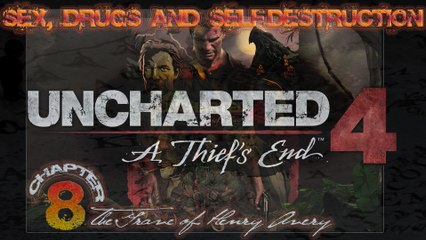 Sex, Drugs and Self-Destruction | Uncharted 4: A Thief's End | Chapter Seven Intro. [Alpha] | [HD]