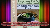 READ book  Easy Low Fat  Low Cholesterol Mediterranean Diet Recipe Cookbook 100 Heart Healthy Full Free