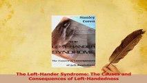 Download  The LeftHander Syndrome The Causes and Consequences of LeftHandedness  EBook