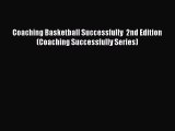 Download Coaching Basketball Successfully  2nd Edition (Coaching Successfully Series) Ebook
