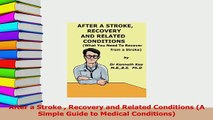 PDF  After a Stroke  Recovery and Related Conditions A Simple Guide to Medical Conditions Free Books