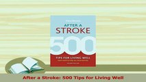 PDF  After a Stroke 500 Tips for Living Well Free Books