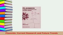 PDF  Plasmids Current Research and Future Trends Read Online