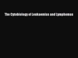 Download The Cytobiology of Leukaemias and Lymphomas PDF Online