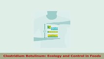 Download  Clostridium Botulinum Ecology and Control in Foods PDF Full Ebook