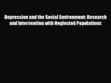 [PDF] Depression and the Social Environment: Research and Intervention with Neglected Populations