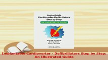 PDF  Implantable Cardioverter  Defibrillators Step by Step An Illustrated Guide Free Books