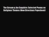 Read The Stream & the Sapphire: Selected Poems on Religious Themes (New Directions Paperbook)
