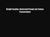 Read Bright Scythe: Selected Poems by Tomas Tranströmer Ebook Free