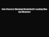 Read Cole Classics! Maryland Basketball's Leading Men and Moments Ebook Free