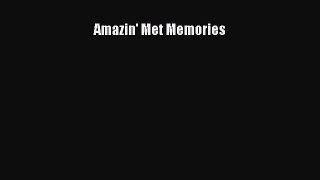 Read Amazin' Met Memories Ebook Free