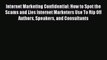 Download Internet Marketing Confidential: How to Spot the Scams and Lies Internet Marketers