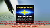 Download  Osteoporosis Affirmations Positive Daily Affirmations for Osteoporotics to See Beyond  EBook