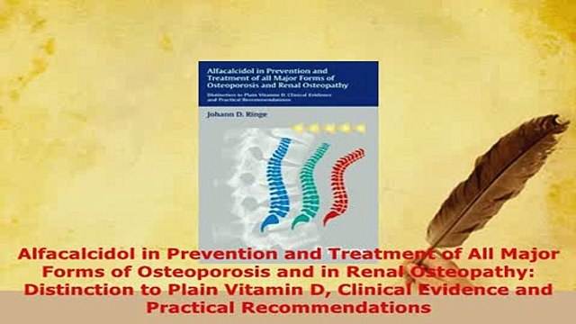 Download Alfacalcidol in Prevention and Treatment of All Major Forms of Osteoporosis and in Renal EBook