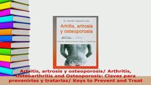 Download  Artritis artrosis y osteoporosis Arthritis Osteoarthritis and Osteoporosis Claves para  EBook