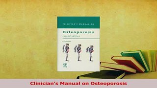PDF  Clinicians Manual on Osteoporosis  Read Online