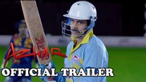 Azhar   Official Trailer  Emraan Hashmi, Nargis Fakhri, Prachi Desai, Lara Dutta, Gautam Gulati